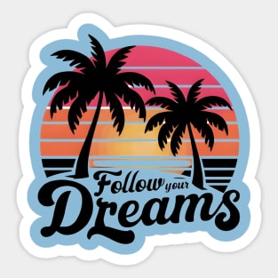 Follow Your Dreams Sticker